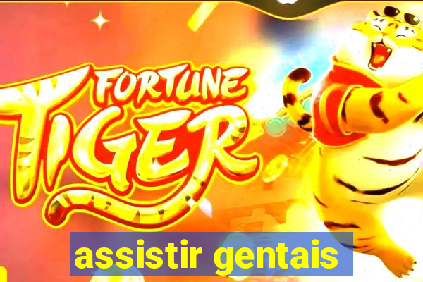 assistir gentais